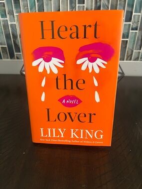 Heart the Lover by Lily King- Hardcover